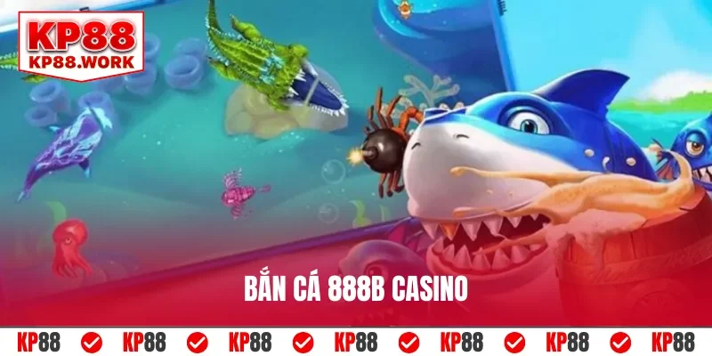 bắn cá 888b casino
