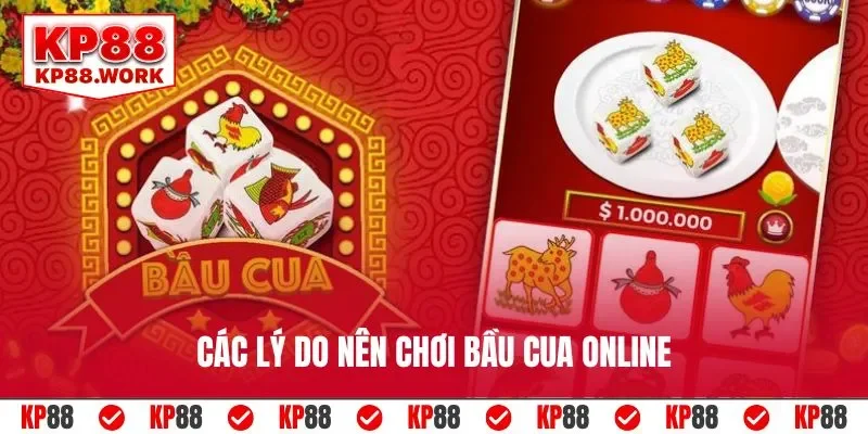Các lý do nên chơi bầu cua online