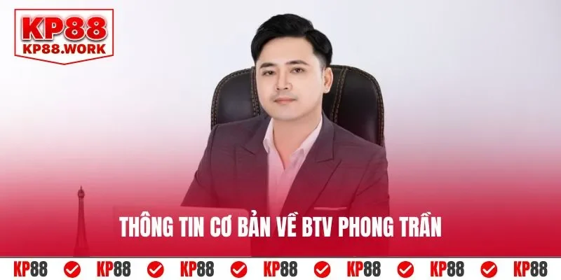 Thông tin cơ bản về BTV Phong Trần